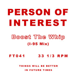 Person Of Interest Boost The Whip (I-95 Mix) USED VINYL 12INCH 33 S RPM SINGLE SIDED WHITE LABEL