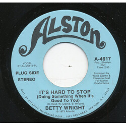 Betty Wright It's Hard To Stop (Doing Something When It's Good To You) USED VINYL 7INCH 45 RPM PROMO