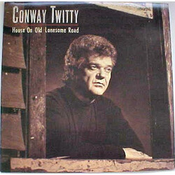 Conway Twitty House On Old Lonesome Road Vinyl LP USED