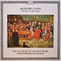 Johann Pachelbel / Georg Friedrich Händel / Antonio Vivaldi / Christoph Willibald Gluck / The Academy Of Ancient Music / Christopher Hogwood Pachelbel