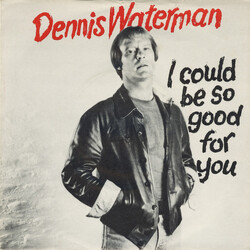 Dennis Waterman / Dennis Waterman Band I Could Be So Good For You VINYL 7" USED