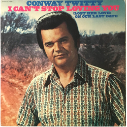 Conway Twitty I Can't Stop Loving You / (Lost Her Love) On Our Last Date Vinyl LP USED