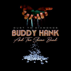 Buddy Hank & The Shine Band Dust To Diamonds Vinyl LP USED