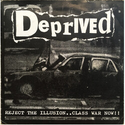 Deprived Reject The Illusion.. Class War Now!! USED VINYL 7INCH EP REPRESS
