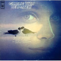Charlie Byrd Delicately "The Stroke Of Genius" Vinyl LP USED