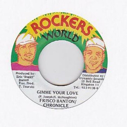 Frisco Banton / Chronicle (2) Gimme Your Love USED VINYL 7INCH 45 RPM