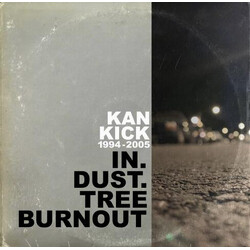 Kan Kick In.Dust.Tree Burnout (1994-2005) Vinyl LP USED