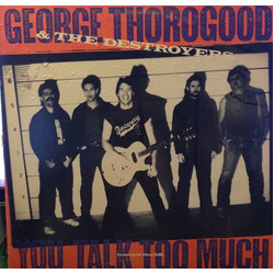 George Thorogood & The Destroyers You Talk Too Much USED VINYL 12INCH 33 S RPM SINGLE PROMO