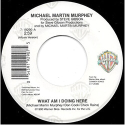 Michael Martin Murphey What Am I Doing Here USED VINYL 7INCH 45 RPM SINGLE
