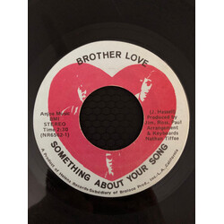 Brother Love (8) Something About Your Song Vinyl 7" USED