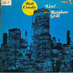 Bob Crosby And The Bob Cats Live! At The Rainbow Grill Vinyl LP USED