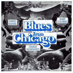 Harvey Mandel / Barry Goldberg / Charlie Musselwhite Blues From Chicago Vinyl LP USED