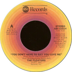 The Floaters You Don't Have To Say You Love Me USED VINYL 7INCH 45 RPM
