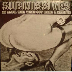Submissives An Anvil Will Wear Out Many A Hammer Vinyl LP USED