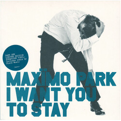Maxïmo Park I Want You To Stay VINYL 7" USED