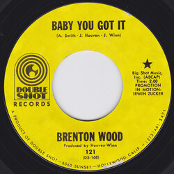 Brenton Wood Baby You Got It USED VINYL 7INCH 45 RPM STYRENE