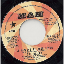 J.R. Bailey I'll Always Be Your Lover USED VINYL 7INCH 45 RPM PROMO STEREO MONO