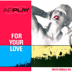 Airplay (2) For Your Love USED VINYL 12INCH 45 RPM MAXI-SINGLE