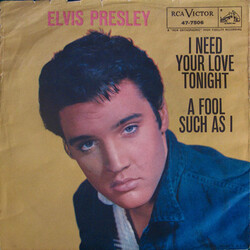 Elvis Presley I Need Your Love Tonight / A Fool Such As I USED VINYL 7INCH 45 RPM SINGLE
