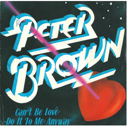 Peter Brown (2) Can't Be Love - Do It To Me Anyway USED VINYL 7INCH 45 RPM