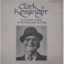 Clark Kessinger Old-Time Music With Fiddle & Guitar Vinyl LP USED