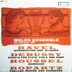 Melos Ensemble Of London / Maurice Ravel / Claude Debussy / Albert Roussel / Joseph-Guy Ropartz Introduction And Allegro / Sonata For Flute, Viola And