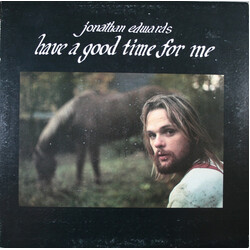 Jonathan Edwards (2) Have A Good Time For Me Vinyl LP USED