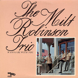 The Milt Robinson Trio Wanna Be With You Vinyl LP USED