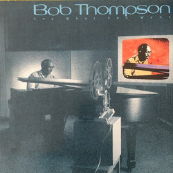 Bob Thompson (6) Say What You Want Vinyl LP USED