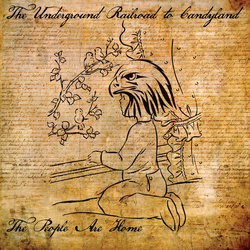 The Underground Railroad to Candyland The People Are Home Vinyl LP USED