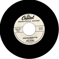 Dick Haymes I Never Get Enough Of You / Love Is A Great Big Nothin' Vinyl 7" USED