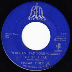 Oscar Toney Jr. You Can Lead Your Woman To The Altar USED VINYL 7INCH 45 RPM SINGLE