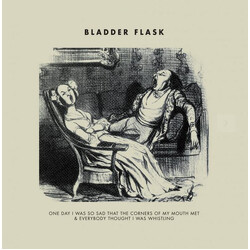 Bladder Flask One Day I Was So Sad That The Corners Of My Mouth Met & Everybody Thought I Was Whistling Vinyl LP USED