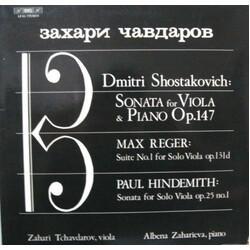 Dmitri Shostakovich / Max Reger / Paul Hindemith / Zahari Tchavdarov / Albena Zaharieva Sonata For Viola & Piano Op. 147 / Suite No. 1 For Solo Viola 