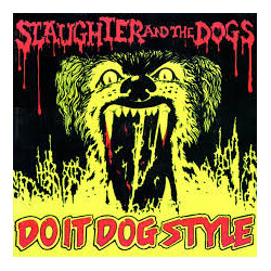 Slaughter And The Dogs Do It Dog Style Vinyl LP USED