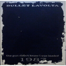 Bullet LaVolta The Gun Didn't Know I Was Loaded 1987 Vinyl LP USED