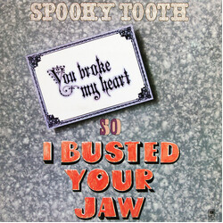 Spooky Tooth You Broke My Heart So I Busted Your Jaw Vinyl LP USED