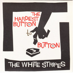 The White Stripes The Hardest Button To Button Vinyl 7" USED