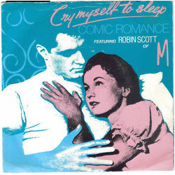 Comic Romance / Robin Scott Cry Myself To Sleep Vinyl 7" USED
