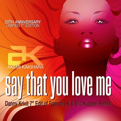 AK (2) Say That You Love Me USED VINYL 7INCH 45 RPM RECORD STORE DAY LIMITED EDITION REPRESS