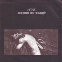 Acrid / Bombs Of Death Acrid / Bombs Of Death Vinyl 7" USED