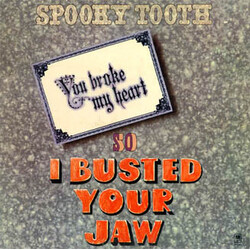 Spooky Tooth You Broke My Heart So I Busted Your Jaw Vinyl LP USED