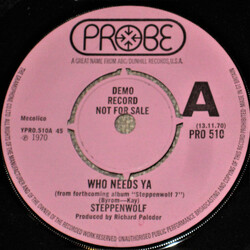 Steppenwolf Who Needs Ya USED VINYL 7INCH 45 RPM PROMO