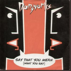 Dansworks Say What You Mean What You Say Vinyl 12" USED