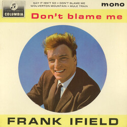 Frank Ifield / Norrie Paramor And His Orchestra Don't Blame Me Vinyl 7" USED
