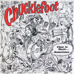 Chucklefoot Close To The Music.....Sometimes Vinyl LP USED