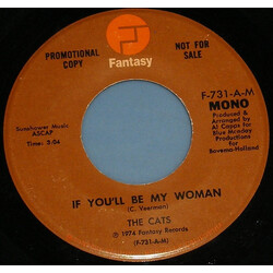 The Cats If You'll Be My Woman USED VINYL 7INCH 45 RPM PROMO STEREO MONO
