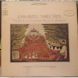 John Antes / The Fine Arts Quartet Three Trios (The Birth Of Chamber Music In America) Vinyl LP USED