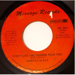 Murray McKay (2) Don't Let The Pusher Push You / Blacks Tryin' To Make It USED VINYL 7INCH 45 RPM