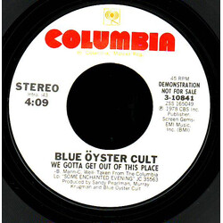 Blue Öyster Cult We Gotta Get Out Of This Place USED VINYL 7INCH 45 RPM SINGLE PROMO STEREO MONO